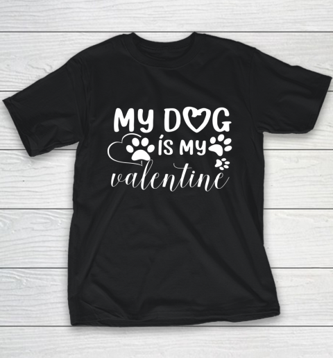 My Dog is my Valentine Day Funny Gift Youth T-Shirt