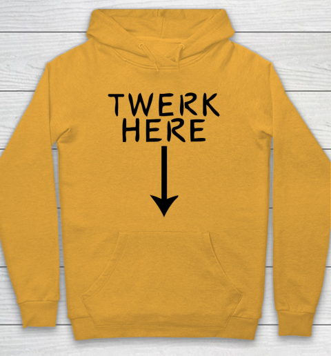 Twerk Here Hoodie 2