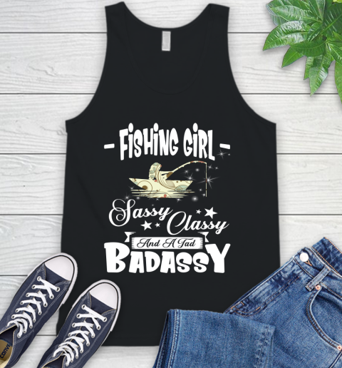 Fishing Girl Sassy Classy And A Tad Badassy Tank Top
