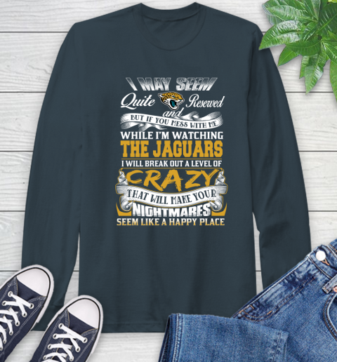 Jacksonville Jaguars NFL Football Don't Mess With Me While I'm Watching My Team Long Sleeve T-Shirt 9