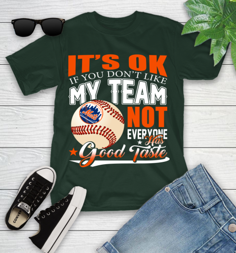 New York Mets MLB Baseball You Don't Like My Team Not Everyone Has Good Taste Youth T-Shirt 5