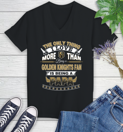 NHL The Only Thing I Love More Than Being A Vegas Golden Knights Fan Is Being A Papa Hockey Women's V-Neck T-Shirt