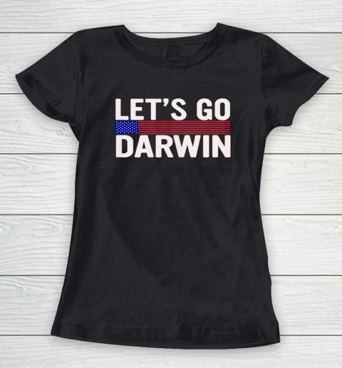 Lets Go Darwin Funny Sarcastic America Women's T-Shirt