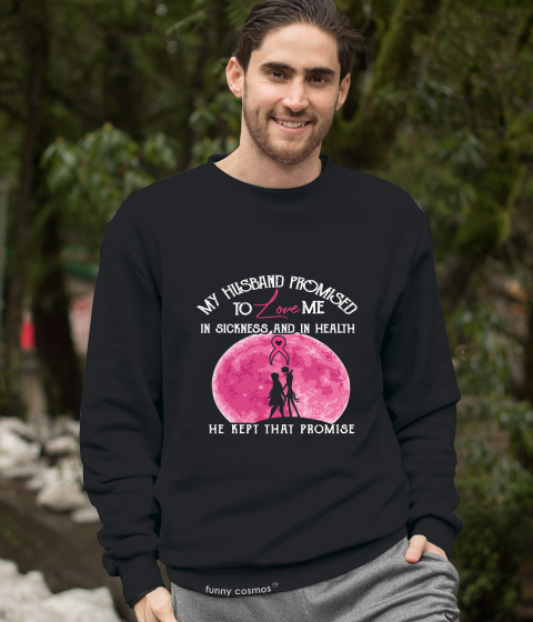 Nightmare Before Christmas T Shirt, Jack Skellington Sally Shirt, My Husband Promised To Love Me Tshirt, Breast Cancer Awareness Shirt
