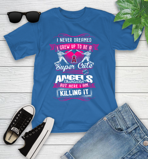 Los Angeles Angels MLB Baseball I Never Dreamed I Grew Up To Be A Super Cute Cheerleader Youth T-Shirt 12