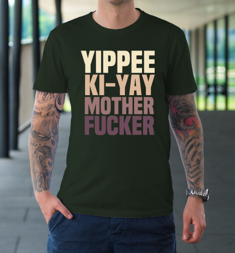 Yippee Ki Yay Mother F cker Shirt T-Shirt 11