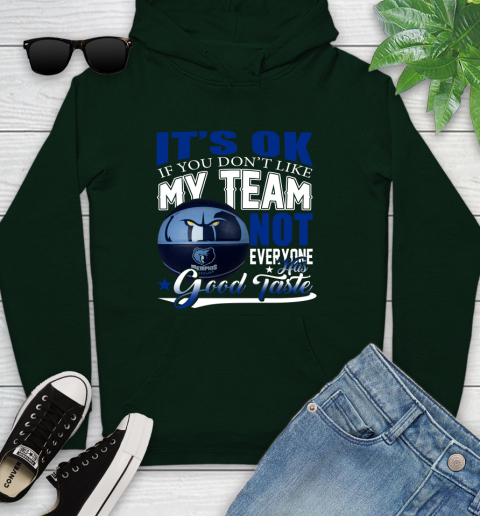 NBA It's Ok If You Don't Like My Team Memphis Grizzlies Not Everyone Has Good Taste Basketball Youth Hoodie 14