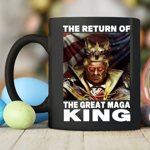 Maga King Donald Trump Shirt  The Return Of The Great Maga King Ceramic Mug 11oz 5