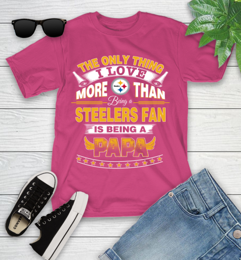 NFL The Only Thing I Love More Than Being A Pittsburgh Steelers Fan Is Being A Papa Football Youth T-Shirt 11