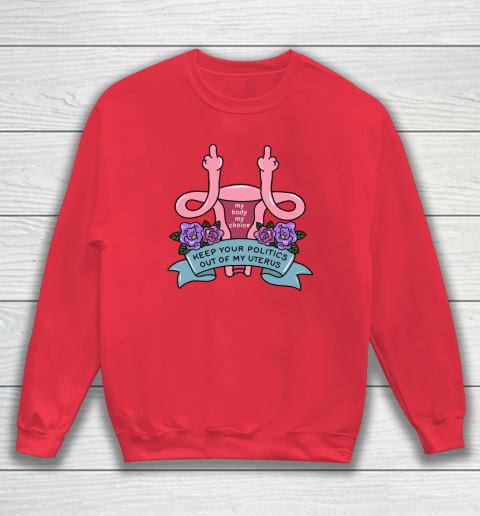 Middle Finger Uterus  Keep Your Politics Out Of My Uterus Sweatshirt 6