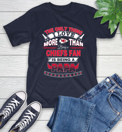NFL The Only Thing I Love More Than Being A Kansas City Chiefs Fan Is Being A Papa Football T-Shirt 3
