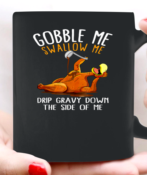Gobble Me Swallow Me Funny Thanksgiving Ceramic Mug 11oz