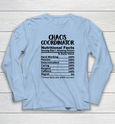 Chaos Coordinator Nutrition Facts Funny Long Sleeve T-Shirt 5