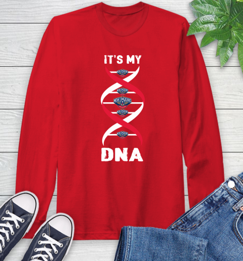 New Orleans Pelicans NBA Basketball It's My DNA Sports Long Sleeve T-Shirt 11