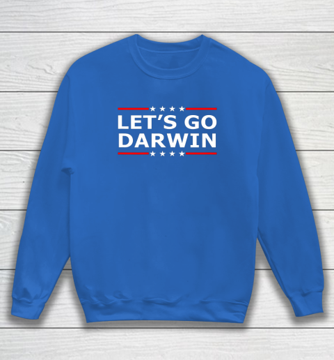 Let's Go Darwin Shirt Sweatshirt 5