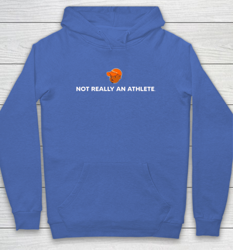 Not Really An Athlete Hoodie 14