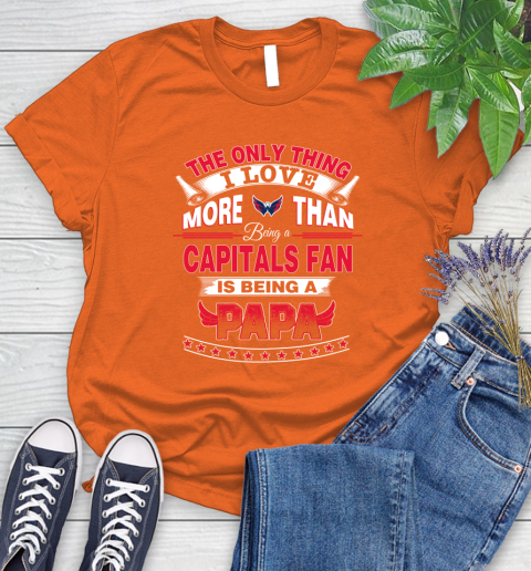 NHL The Only Thing I Love More Than Being A Washington Capitals Fan Is Being A Papa Hockey Women's T-Shirt 3