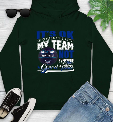 NBA It's Ok If You Don't Like My Team Charlotte Hornets Not Everyone Has Good Taste Basketball Youth Hoodie 14