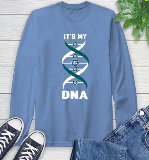 Seattle Mariners MLB Baseball It's My DNA Sports Long Sleeve T-Shirt 12