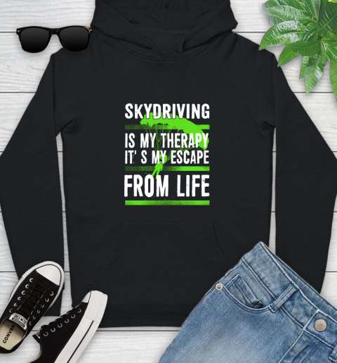 Skydiving Is My Therapy It's My Escape From Life Youth Hoodie