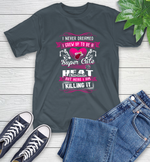 Miami Heat NBA Basketball I Never Dreamed I Grew Up To Be A Super Cute Cheerleader T-Shirt 10