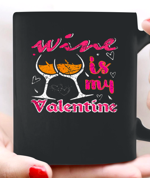 Wine Is My Valentine Funny Vintage Valentines Day Ceramic Mug 11oz
