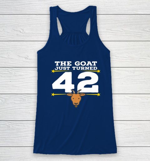 The Goat Just Turned 42 42nd Birthday Goat Racerback Tank 11