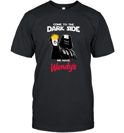 Come to the Dark side we have Wendy_s T shirt hoodie sweater T-Shirt