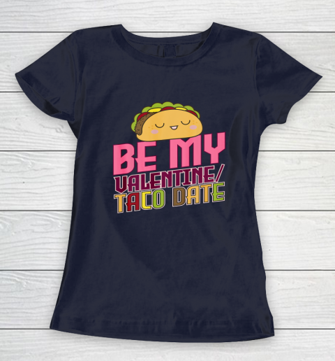Be My Valentine Taco Date Women's T-Shirt 10