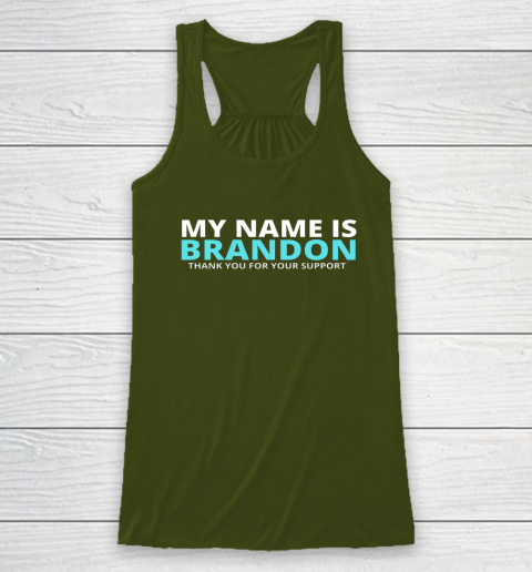 My Name is Brandon Thank You For Your Support Racerback Tank 2