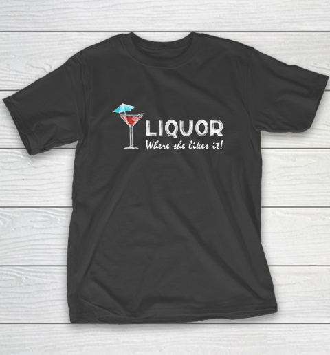 Liquor Where She Likes It T-Shirt
