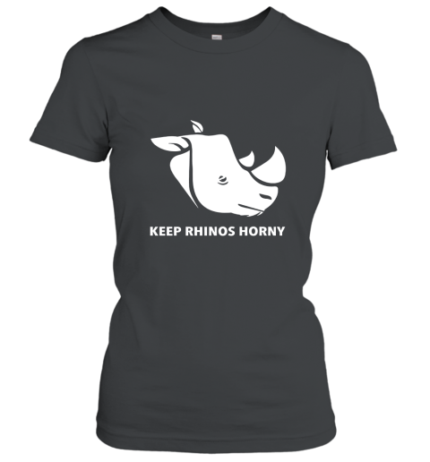 Keep Rhinos Horny T Shirt Save Wildlife Preservation Tee Women T-Shirt