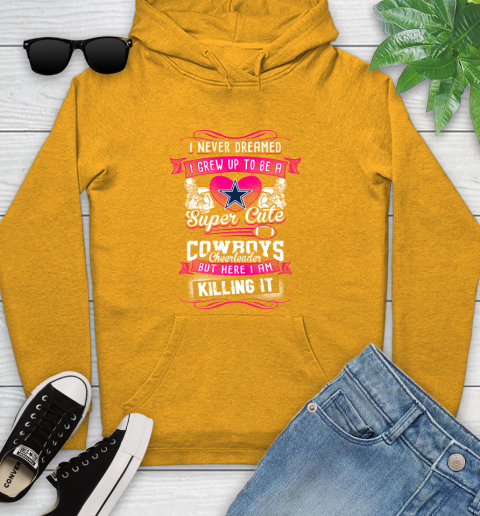 Dallas Cowboys NFL Football I Never Dreamed I Grew Up To Be A Super Cute Cheerleader Youth Hoodie 2