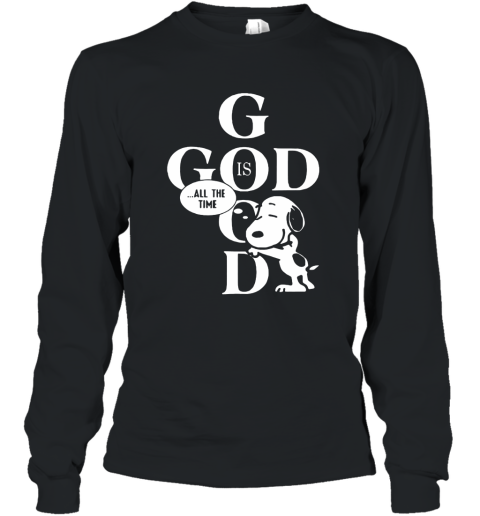 Snoopy God is good all the time shirt Hoodie Long Sleeve