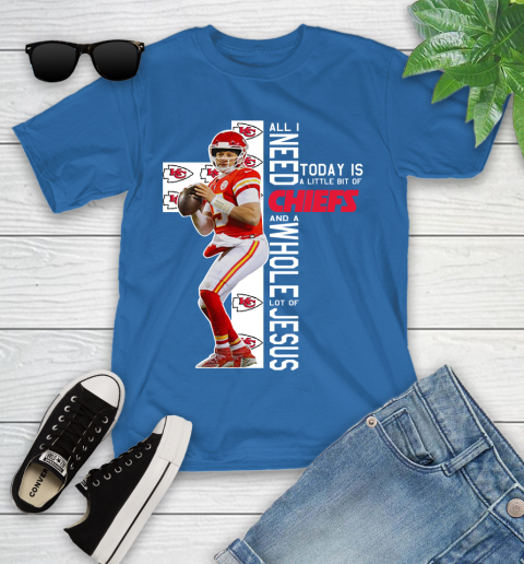 Patrick Mahomes All I Need Today Is A Little Bit Of Chiefs And A Whole Lot Of Jesus Youth T-Shirt 12