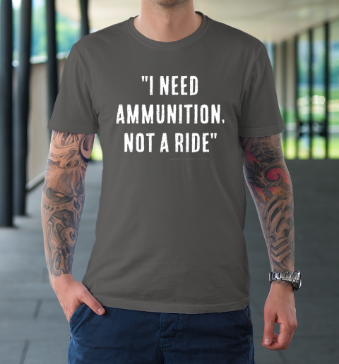 I Need Ammunition Not A Ride Ukrainian President Zelensky T-Shirt 6