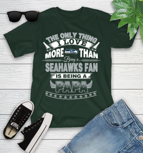 NFL The Only Thing I Love More Than Being A Seattle Seahawks Fan Is Being A Papa Football Youth T-Shirt 5