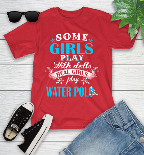 Some Girls Play With Dolls Real Girls Play Water Polo Youth T-Shirt 13