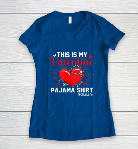 Funny CNA Life Nurse Lover This Is My Valentine Pajama Women's V-Neck T-Shirt 5