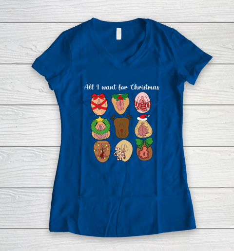 All I Want For Christmas Is Pussy Ugly Christmas Funny Naughty Santa Women's V-Neck T-Shirt 5