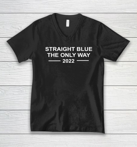 Straight Blue The Only Way 2022 V-Neck T-Shirt