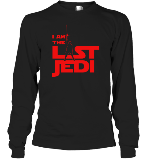 I Am The Last Jedi Long Sleeve T-Shirt