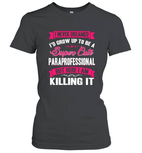 A Super Cute Speacial Paraprofessional T Shirt Women T-Shirt
