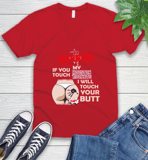 Houston Rockets NBA Basketball Warning If You Touch My Team I Will Touch My Butt V-Neck T-Shirt 6