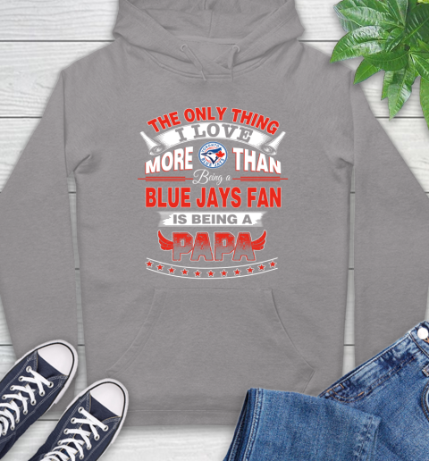 NHL The Only Thing I Love More Than Being A Toronto Blue Jays Fan Is Being A Papa Hockey Hoodie 6