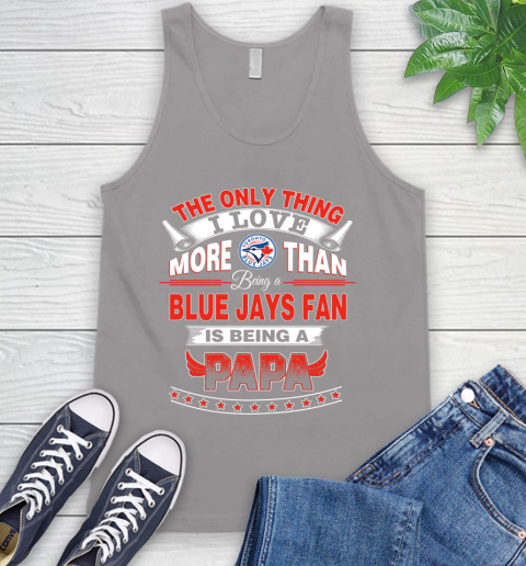NHL The Only Thing I Love More Than Being A Toronto Blue Jays Fan Is Being A Papa Hockey Tank Top 3