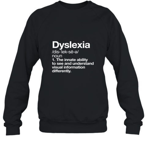 Dyslexia Definition T shirt Awareness Month Dyslexic Tee AN Sweatshirt