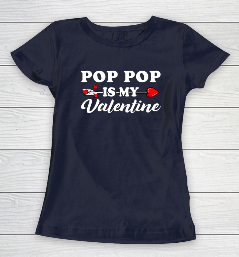 Funny Pop Pop Is My Valentine Matching Family Heart Couples Women's T-Shirt 10