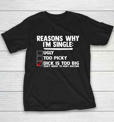Bachelor Men's Shirt Rasons Why I'm Single Big Dick Fun Gift Youth T-Shirt