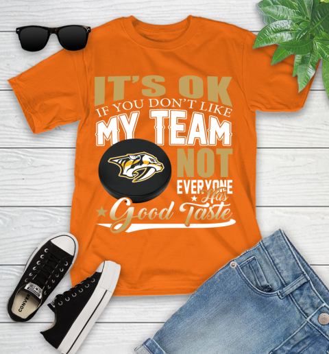 Nashville Predators NHL Hockey You Don't Like My Team Not Everyone Has Good Taste Youth T-Shirt 9